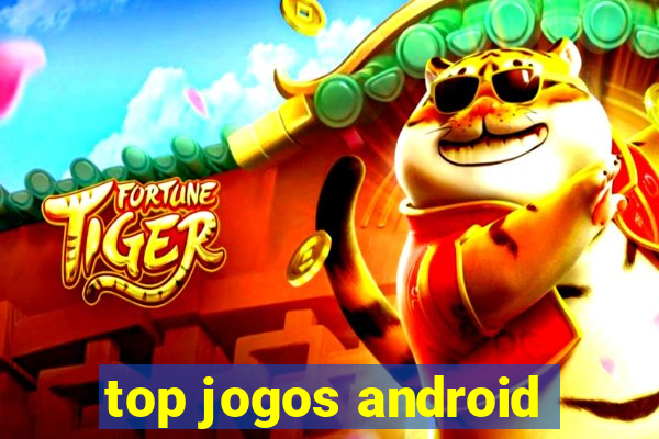 top jogos android